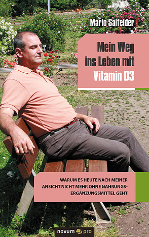 Mein Weg ins Leben mit Vitamin D3 von S M