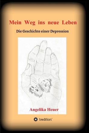 Mein Weg ins neue Leben von Heuer,  Angelika