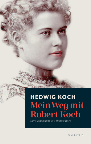 Mein Weg mit Robert Koch von Barz,  Heiner, Koch,  Hedwig
