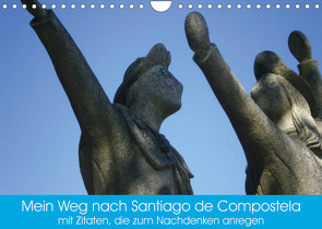 Mein Weg nach Santiago de Compostela mit Zitaten (Wandkalender 2023 DIN A4 quer) von Tetlak,  Andy