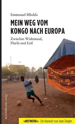 Mein Weg vom Kongo nach Europa von Behr,  Dieter Alexander, Mbolela,  Emmanuel