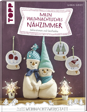 Mein weihnachtliches Nähzimmer von Schmitt,  Gudrun