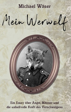 Mein Werwolf von Wäser,  Michael