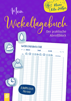 Kleine Kita-Helfer: Mein Wickeltagebuch – der praktische Abreißblock von Verlag an der Ruhr,  Redaktionsteam