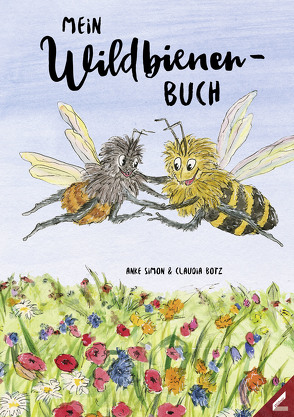 Mein Wildbienen-Buch von Botz,  Claudia, Simon,  Anke