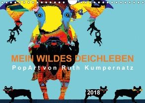 Mein wildes Deichleben – PopArt von Ruth Kumpernatz (Wandkalender 2018 DIN A4 quer) von Kumpernatz,  Ruth