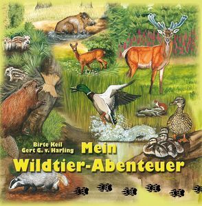 Mein Wildtier-Abenteuer von Harling,  Gert G v., Keil,  Birte