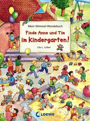 Mein Wimmel-Wendebuch – Finde Anne und Tim im Kindergarten! / Finde Anne und Tim in den Ferien! von Leiber,  Lila L.