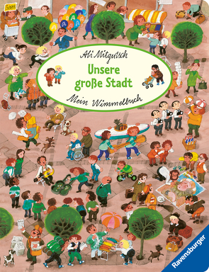 Mein Wimmelbuch: Unsere große Stadt von Mitgutsch,  Ali