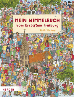 Mein Wimmelbuch vom Erzbistum Freiburg von Wandrey,  Guido