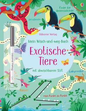 Mein Wisch-und-weg-Buch: Exotische Tiere von Berti,  Manuela, Robson,  Kirsteen