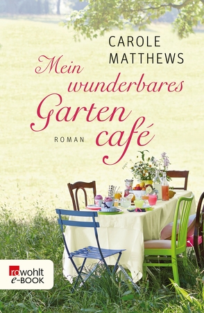 Mein wunderbares Gartencafé von Matthews,  Carole, Ostrop,  Barbara, Willems,  Elvira
