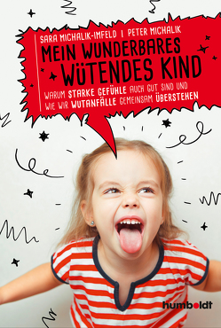 Mein wunderbares wütendes Kind von Michalik,  Peter, Michalik-Imfeld,  Sara