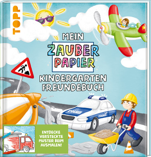 Mein Zauberpapier Kindergarten Freundebuch Coole Fahrzeuge von Kraft,  Melanie