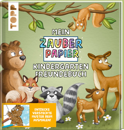 Mein Zauberpapier Kindergarten Freundebuch Wilde Waldtiere von Kraft,  Melanie