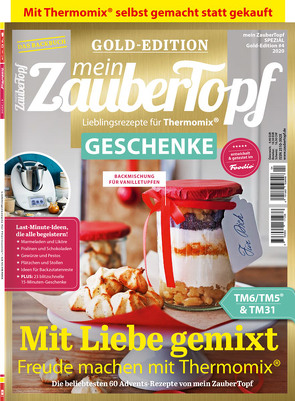 Mein Zaubertopf Gold Edition 4/20 – GESCHENKE aus dem Thermomix® TM5® TM31 TM6 von Redaktion,  mein ZauberTopf