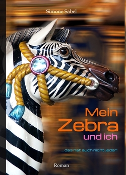 Mein Zebra und ich von Sabel,  Simone, Vogel,  Nina