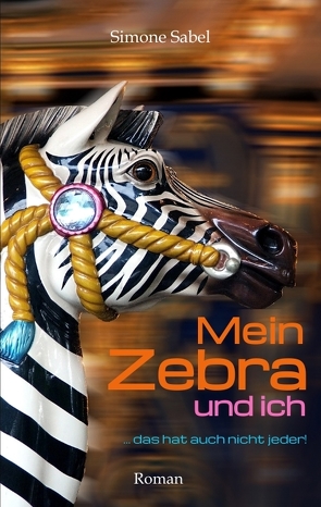 Mein Zebra und ich von Sabel,  Simone, Vogel,  Nina