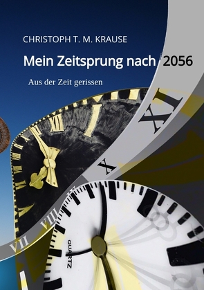 Mein Zeitsprung nach 2056 von Krause,  Christoph T. M.