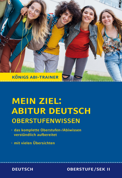 Königs Abi-Trainer: Mein Ziel: Abitur Deutsch (das komplette Abiwissen Deutsch) von Gebauer,  Ralf