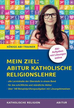 Königs Abi-Trainer: Mein Ziel: Abitur Katholische Religionslehre (Abiturwissen) von Bethke,  Jürgen