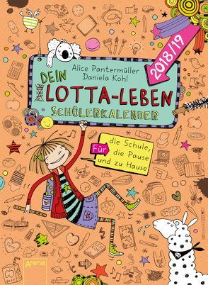 Mein Lotta-Leben. Mein/Dein Schülerkalender 2018/2019 von Kohl,  Daniela, Pantermüller,  Alice