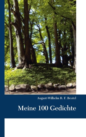 Meine 100 Gedichte von Beutel,  August-Wilhelm