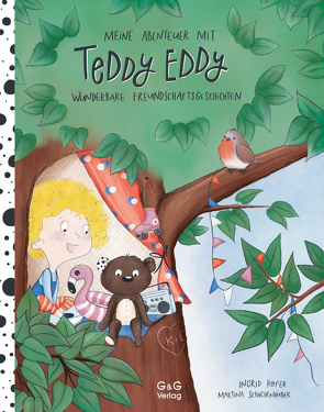 Meine Abenteuer mit Teddy Eddy. Wunderbare Freundschaftsgeschichten von Höfer,  Ingrid, Schachenhuber,  Martina