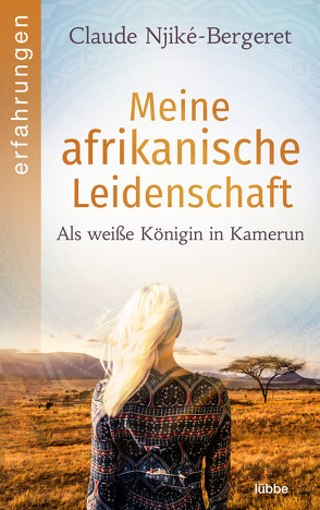 Meine afrikanische Leidenschaft von Karin,  Balzer, , Njiké-Bergeret,  Claude