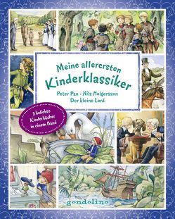 Meine allerersten Kinderklassiker: Peter Pan/Nils Holgersson/Der kleine Lord von Barrie,  James Matthew, Hodgson Burnett,  Frances, Krautmann,  Milada, Lagerloef,  Selma