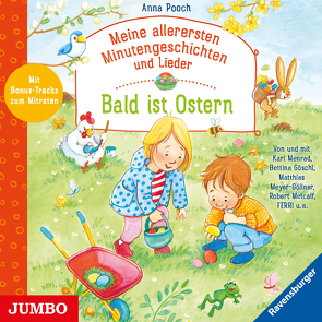 Meine allerersten Minutengeschichten und Lieder. Bald ist Ostern von Goeschl,  Bettina, Menrad,  Karl, Metcalf,  Robert, Meyer-Göllner,  Matthias, Pooch,  Anna