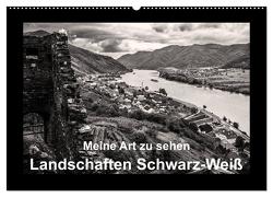 Meine Art zu sehen – Landschaften Schwarz-Weiß (Wandkalender 2024 DIN A2 quer), CALVENDO Monatskalender von Kleinöder,  Wilhelm