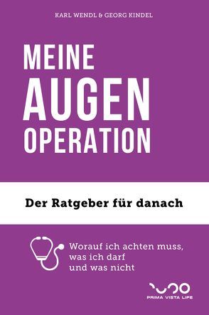 MEINE AUGEN-OPERATION von Kindel,  Georg, Wendl,  Karl