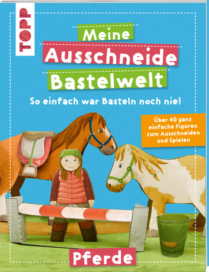 Meine Ausschneide-Bastelwelt Pferde von Koch,  Susanne