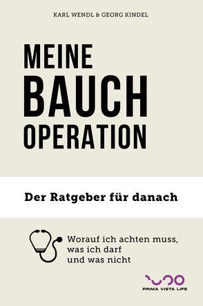 MEINE BAUCH-OPERATION von Kindel,  Georg, Wendl,  Karl