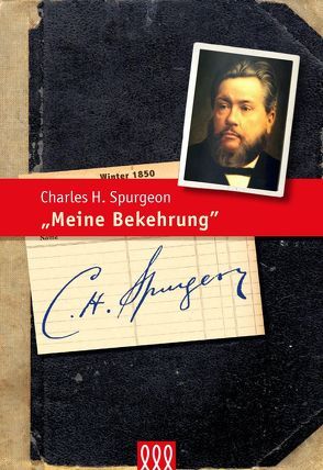 Meine Bekehrung von Spurgeon,  Charles H