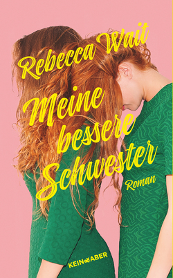 Meine bessere Schwester von Kramer,  Anna-Christin, Wait,  Rebecca