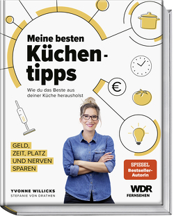 Meine besten Küchentipps von von Drathen,  Stefanie, Willicks,  Yvonne