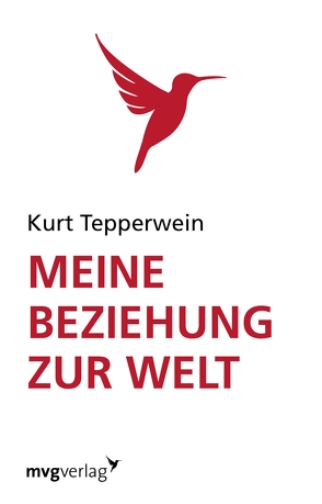 Meine Beziehung zur Welt von Tepperwein,  Kurt