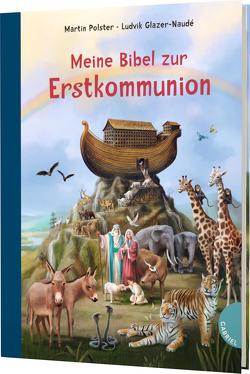Meine Bibel zur Erstkommunion von Glazer-Naudé,  Ludvik, Polster,  Martin