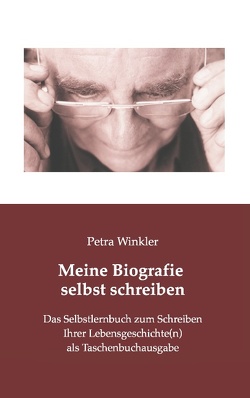 Meine Biografie selbst schreiben von Winkler,  Petra