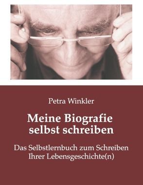 „Meine Biografie selbst schreiben“ – von Winkler,  Petra