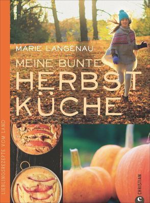 Meine bunte Herbstküche von Marie Langenau