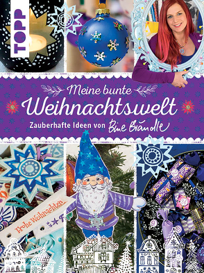 Meine bunte Weihnachtswelt von Brändle,  Bine