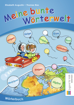 Meine bunte Wörterwelt von Augustin,  Elisabeth, Ries,  Thomas