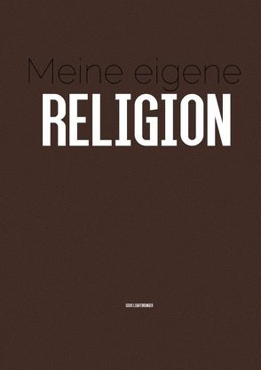 Meine eigene Religion von Lightbringer,  Gsus