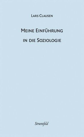 Meine Einführung in die Soziologie von Bandel,  Jan-Frederik, Clausen,  Bettina, Clausen,  Lars, Schroeter,  Klaus R