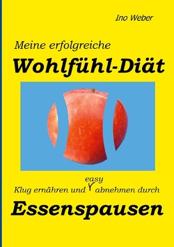 Meine erfolgreiche Wohlfühl-Diät von Weber,  Ino