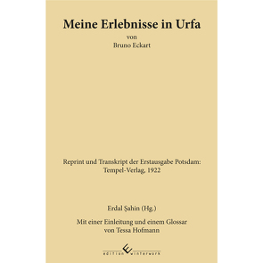 Meine Erlebnisse in Urfa von Bruno Eckart von Sahin,  Erdal