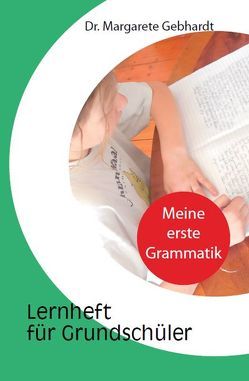 Meine erste Grammatik von Gebhardt,  Margarete